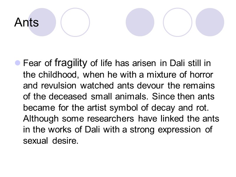 Ants  Fear of fragility of life has arisen in Dali still in the